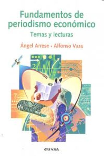Fundamentos de Periodismo Económico: Temas y Lecturas (Comunicación) (in Spanish)