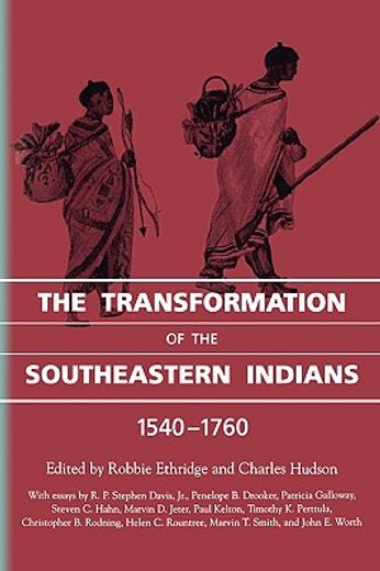 the transformation of the southeastern indians, 1540-1760