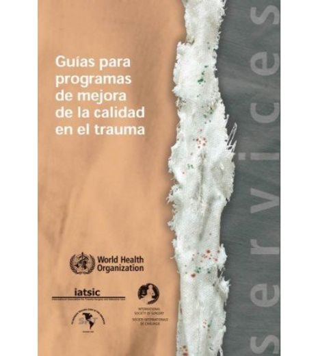 GUÍAS PARA PROGRAMAS DE MEJORA DE LA CALIDAD EN EL TRAUMA