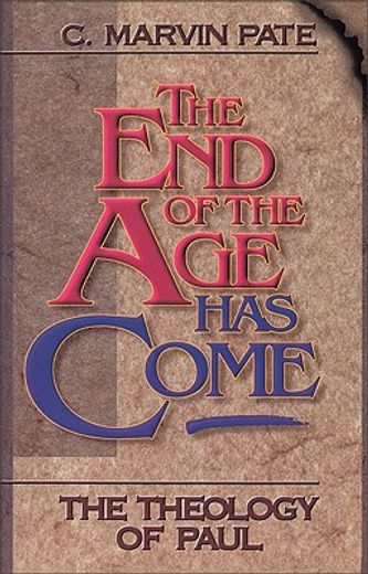 the end of the age has come,the theology of paul
