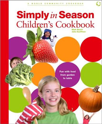 simply in season children´s cookbook,a world community cookbook