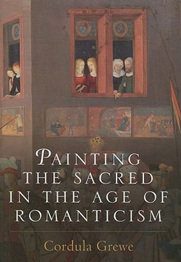 painting the sacred in the age of romanticism