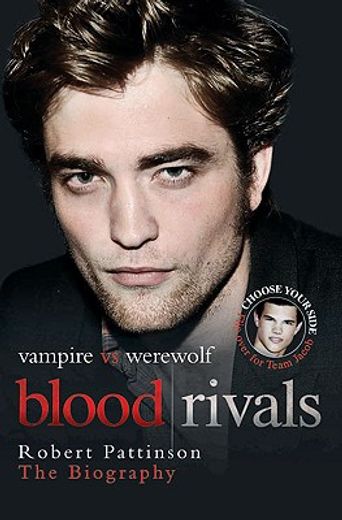 blood rivals vampire vs werewolf,robert pettinson the biography/taylor lautner the biography