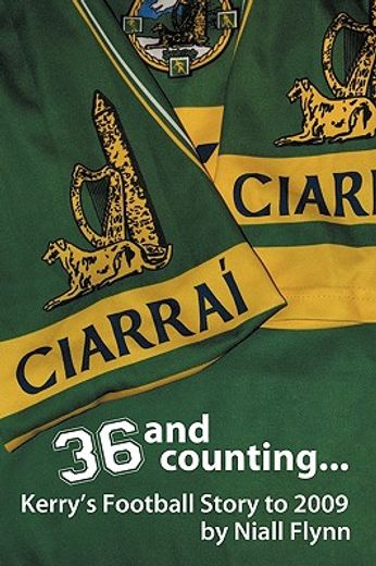 36 and counting! kerry´s football story to 2009