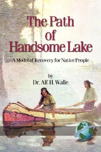 the path of handsome lake,a model of recovery for native people