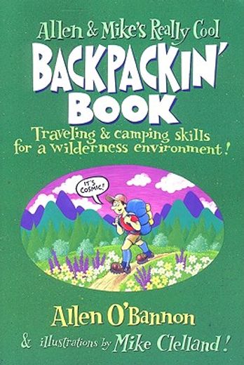 allen & mike´s really cool backpackin´ book,traveling & camping skills for a wilderness environment! (en Inglés)