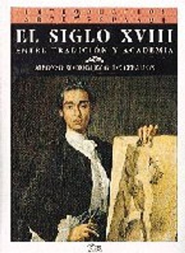 Introduccion Al Arte Espanol: El Siglo Xyiii, Entre Tradicion Y Academia (spanish Edition)