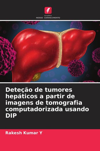 Deteção de Tumores Hepáticos a Partir de Imagens de Tomografia Computadorizada Usando dip