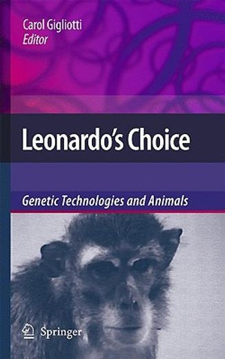 leonardo´s choice,genetic technologies and animals