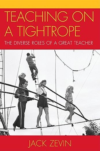 teaching on a tightrope,the diverse roles of a great teacher