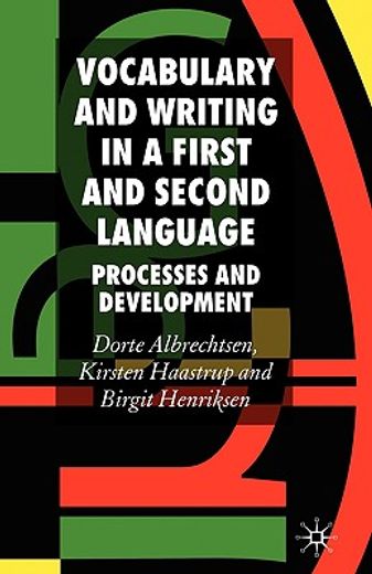 vocabulary and writing in a first and second lanugage,processes and development