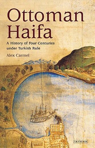 ottoman haifa,a history of four centuries under turkish rule
