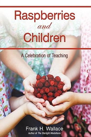 raspberries and children,a celebration of teaching
