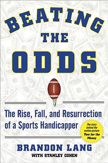 Beating the Odds: The Rise, Fall, and Resurrection of a Sports Handicapper (en Inglés)