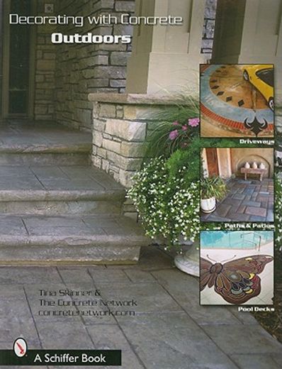 decorating with concrete outdoors,driveways, paths & patios, pool decks & more