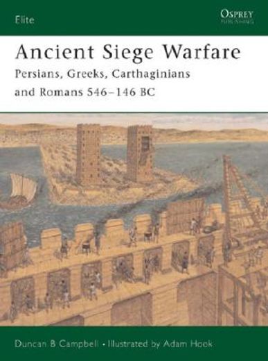 ancient siege warfare,persians, greeks, carthaginians and romans 546-146 bc