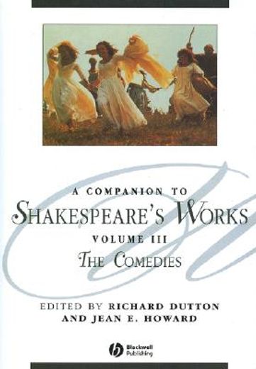 a companion to shakespeare´s works,the comedies