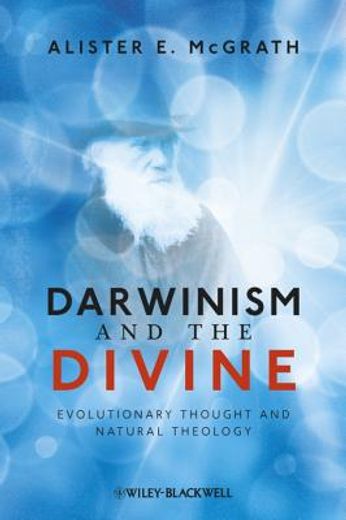 darwinism and the divine,evolutionary thought and natural theology: the 2009 hulsean lectures university of cambridge