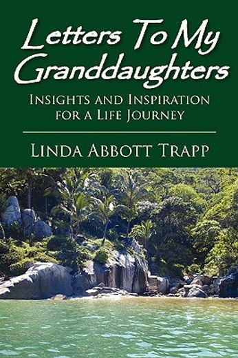 letters to my granddaughters,insights and inspiration for a life journey