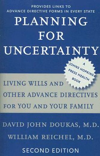 planning for uncertainty,living wills and other advance directives for you and your family