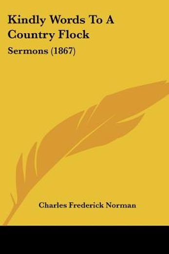 kindly words to a country flock: sermons