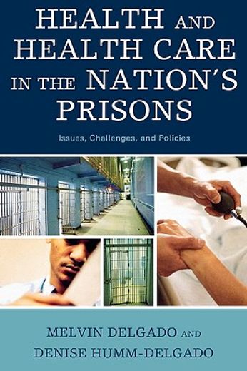 health and health care in the nation´s prisons,issues, challenges, and policies