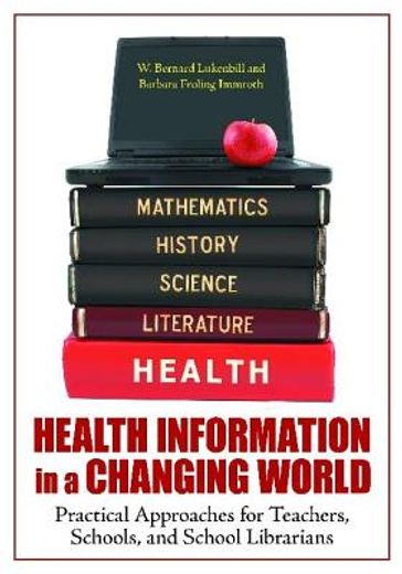 health information in a changing world,practical approaches for teachers, schools, and school librarians