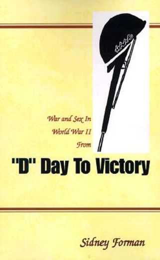 d day to victory,war and sex in world war ii from d-day to victory