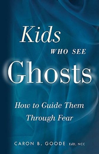 kids who see ghosts,how to guide them through fear