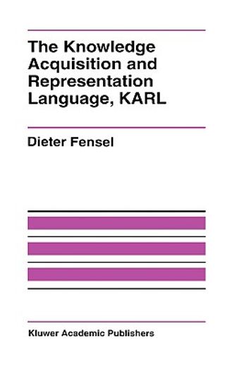 the knowledge acquisition and representation language karl (en Inglés)
