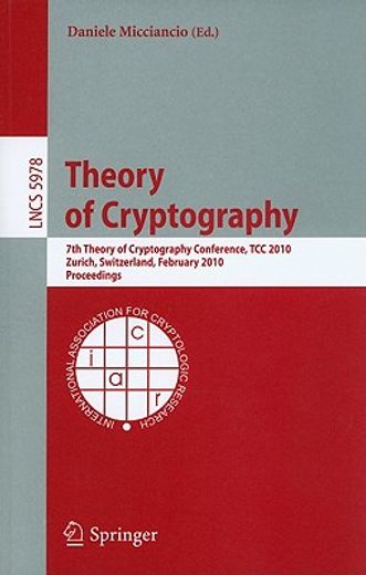theory of cryptography,7th theory of cryptography conference, tcc 2010, zurich, switzerland, february 9-11, 2010, proceedin