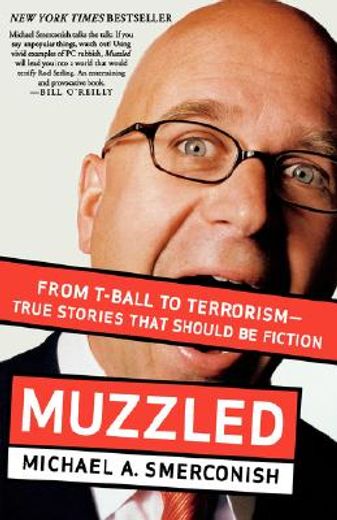 muzzled,from t-ball to terrorism--true stories that should be fiction