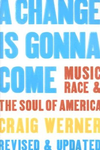 a change is gonna come,music, race, & the soul of america