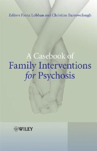 a cas of family interventions for psychosis