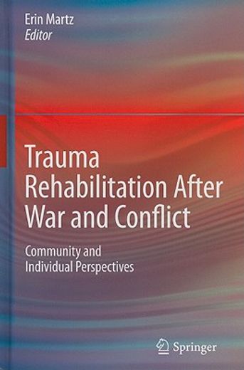 trauma rehabilitation after war and conflict,community and individual perspectives