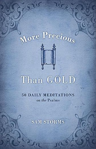 more precious than gold,50 daily meditations on the psalms (en Inglés)