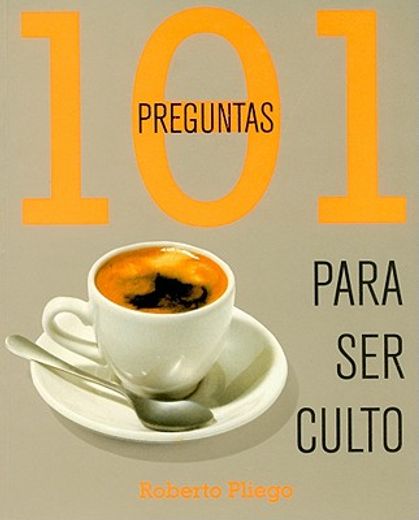 101 Pregruntas Para Ser Culto = 101 Questions to Be Educated