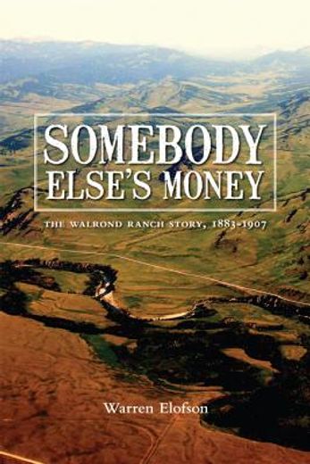somebody else´s money,the walrond ranch story, 1883-1907