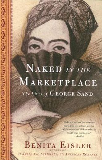 naked in the marketplace,the lives of george sand