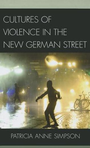 cultures of violence in the new german street (in English)