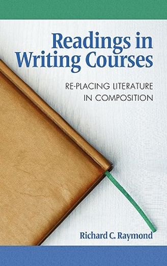 readings in writing courses,re-placing literature in composition