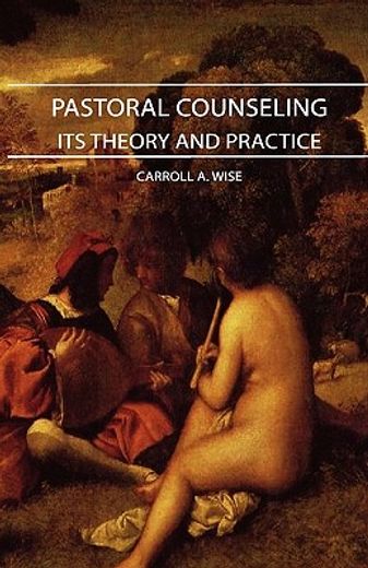 pastoral counseling - its theory and pra