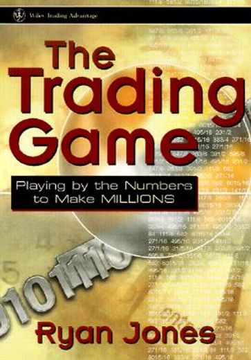 the trading game,playing by the numbers to make millions (in English)