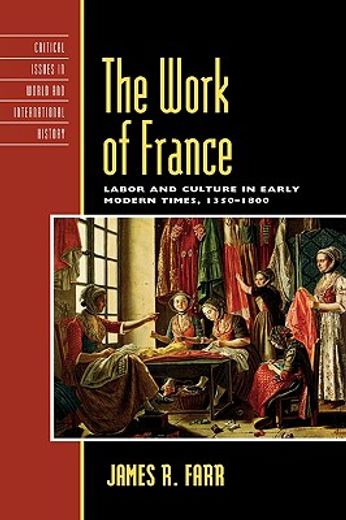 the work of france,labor and culture in early modern times 1350-1800