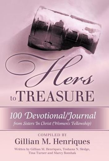 hers to treasure: 100 devotional/journal from sisters in christ (women ` s fellowship) (en Inglés)