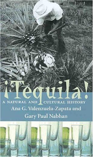Tequila! A Natural and Cultural History (en Inglés)