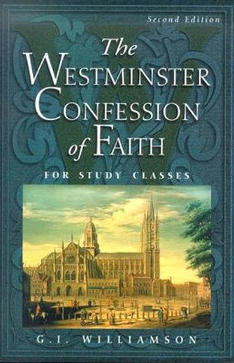 the westminster confession of faith: for study classes