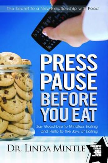press pause before you eat,say good-bye to mindless eating and hellow to the joys of eating