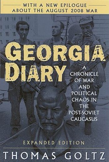 georgia diary,a chronicle of war and political chaos in the post-soviet caucasus