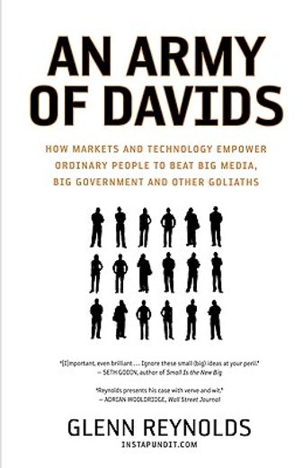 army of davids,how markets and technology empower ordinary people to beat big media, big government, and other goli